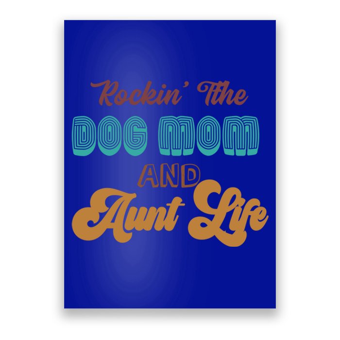 Rockin' The Dog Mom And Aunt Life Designs Gift Poster