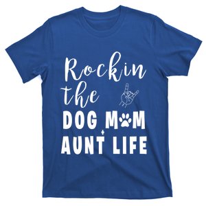 Rockin' The Dog Mom Aunt Life 'S Dog Lovers Tee Gift T-Shirt