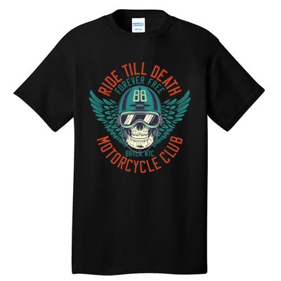 Ride Till Death Motorcycle Club Tall T-Shirt