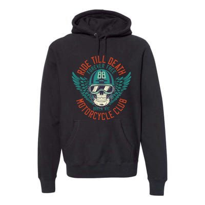 Ride Till Death Motorcycle Club Premium Hoodie