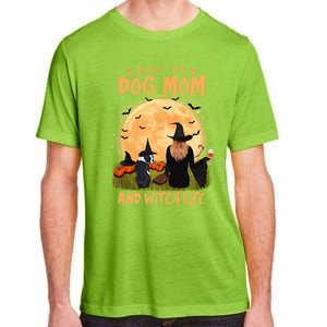 Rocking The Dog Mom And Witch Life Boston Terrier Halloween Gift Adult ChromaSoft Performance T-Shirt