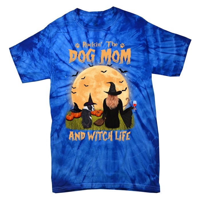 Rocking The Dog Mom And Witch Life Boston Terrier Halloween Gift Tie-Dye T-Shirt