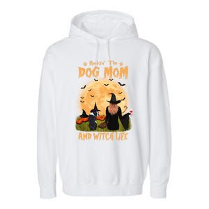 Rocking The Dog Mom And Witch Life Boston Terrier Halloween Gift Garment-Dyed Fleece Hoodie