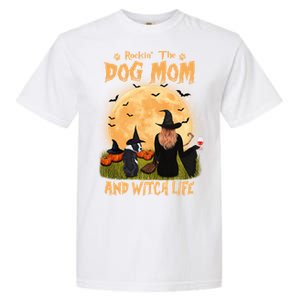 Rocking The Dog Mom And Witch Life Boston Terrier Halloween Gift Garment-Dyed Heavyweight T-Shirt