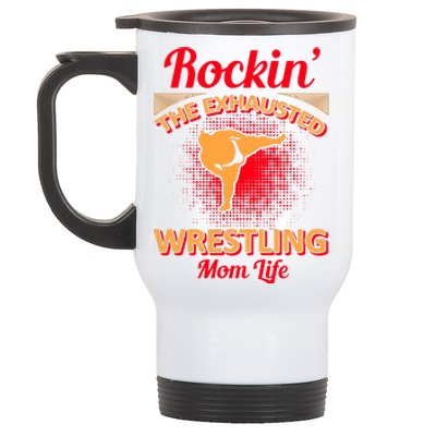 Rockin' The Exhausted Wrestling Mom Life Stainless Steel Travel Mug