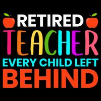 Retired Teacher Every Child Left Behind Retirement Gift Cropped Pullover Crew