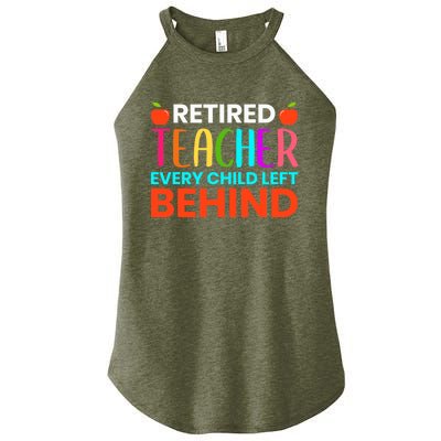 Retired Teacher Every Child Left Behind Retirement Gift Women’s Perfect Tri Rocker Tank