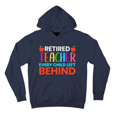 Retired Teacher Every Child Left Behind Retirement Gift Hoodie