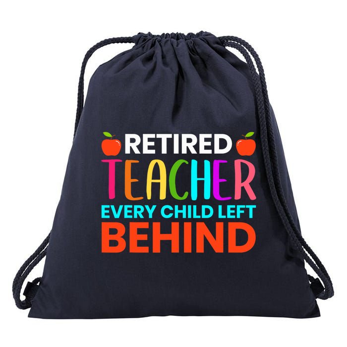 Retired Teacher Every Child Left Behind Retirement Gift Drawstring Bag