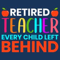 Retired Teacher Every Child Left Behind Retirement Gift Drawstring Bag
