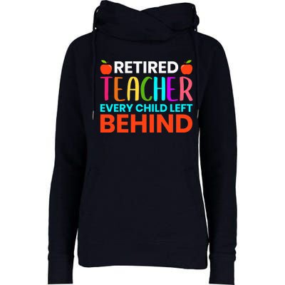 Retired Teacher Every Child Left Behind Retirement Gift Womens Funnel Neck Pullover Hood