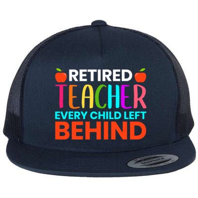 Retired Teacher Every Child Left Behind Retirement Gift Flatbill Hat