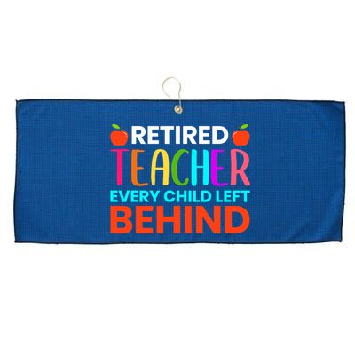 Retired Teacher Every Child Left Behind Retirement Gift Large Microfiber Waffle Golf Towel