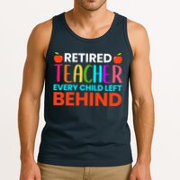 Retired Teacher Every Child Left Behind Retirement Gift Tank Top