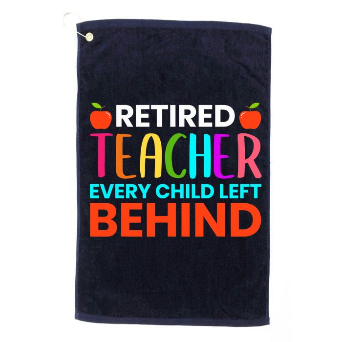 Retired Teacher Every Child Left Behind Retirement Gift Golf Towel