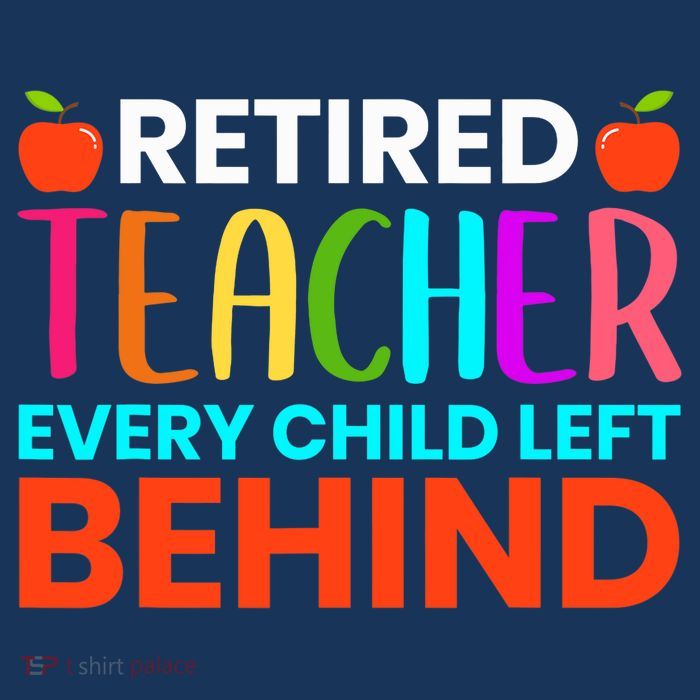 Retired Teacher Every Child Left Behind Retirement Gift Toddler T-Shirt