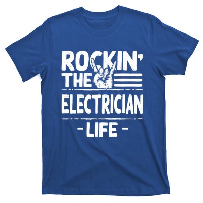 Rocking The Electrician Life Funny Electrical Line Humor Gift T-Shirt