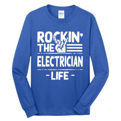 Rocking The Electrician Life Funny Electrical Line Humor Gift Tall Long Sleeve T-Shirt