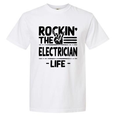 Rocking The Electrician Life Funny Electrical Line Humor Gift Garment-Dyed Heavyweight T-Shirt