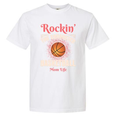 Rockin' The Exhausted Basketball Mom Life Basketball Great Gift Garment-Dyed Heavyweight T-Shirt