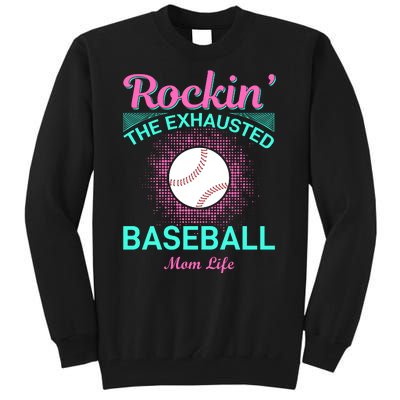 Rockin' The Exhausted Baseball Mom Life Tall Sweatshirt