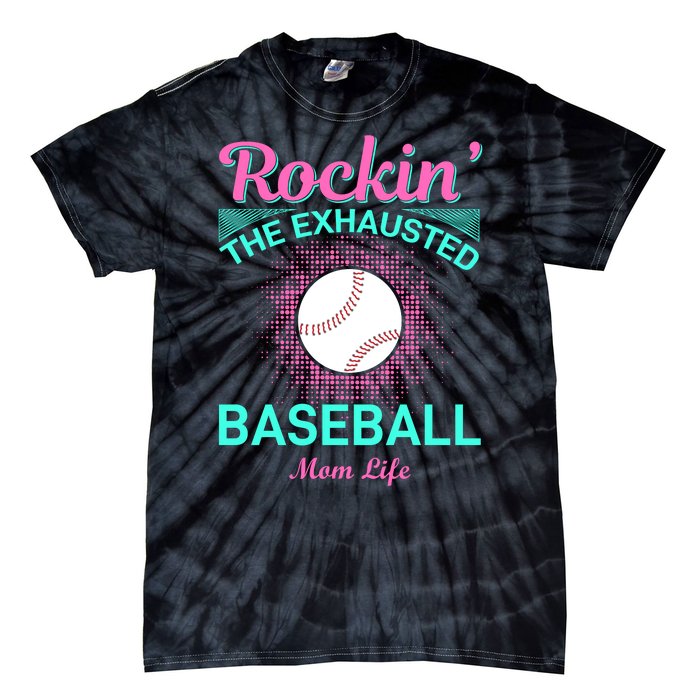 Rockin' The Exhausted Baseball Mom Life Tie-Dye T-Shirt