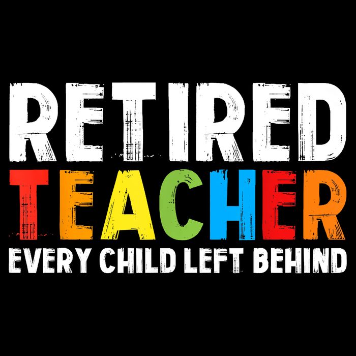 Retired Teacher Every Child Left Behind Retirement Backpack