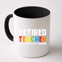 Retired Teacher Every Child Left Behind Retirement Mug