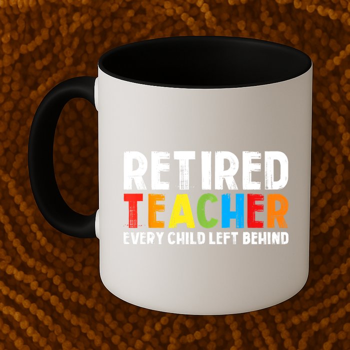 Retired Teacher Every Child Left Behind Retirement Mug