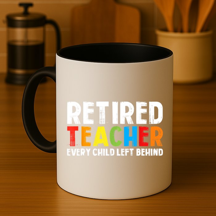 Retired Teacher Every Child Left Behind Retirement Mug