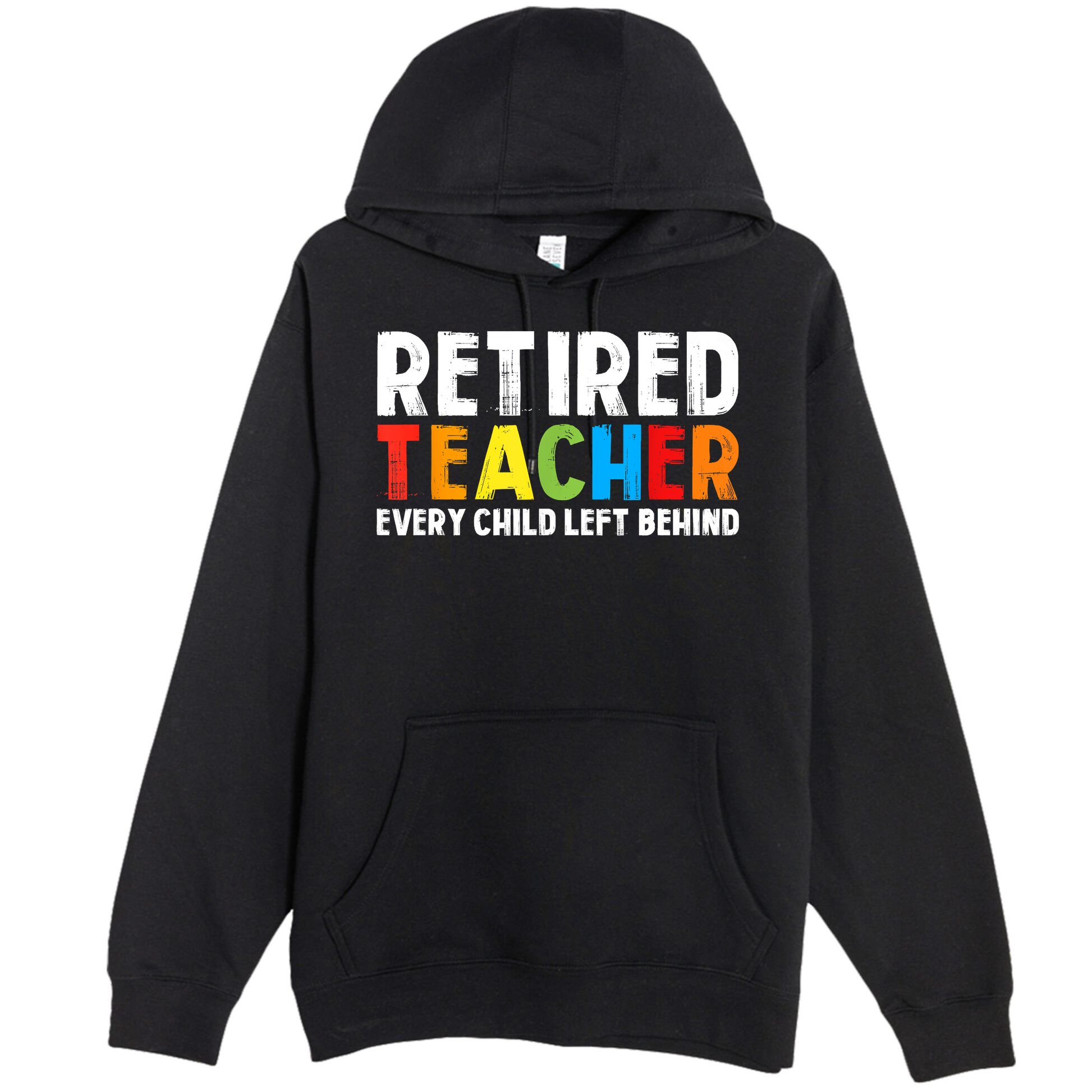 Retired Teacher Every Child Left Behind Retirement Premium Pullover Hoodie