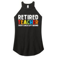 Retired Teacher Every Child Left Behind Retirement Women's Perfect Tri Rocker Tank
