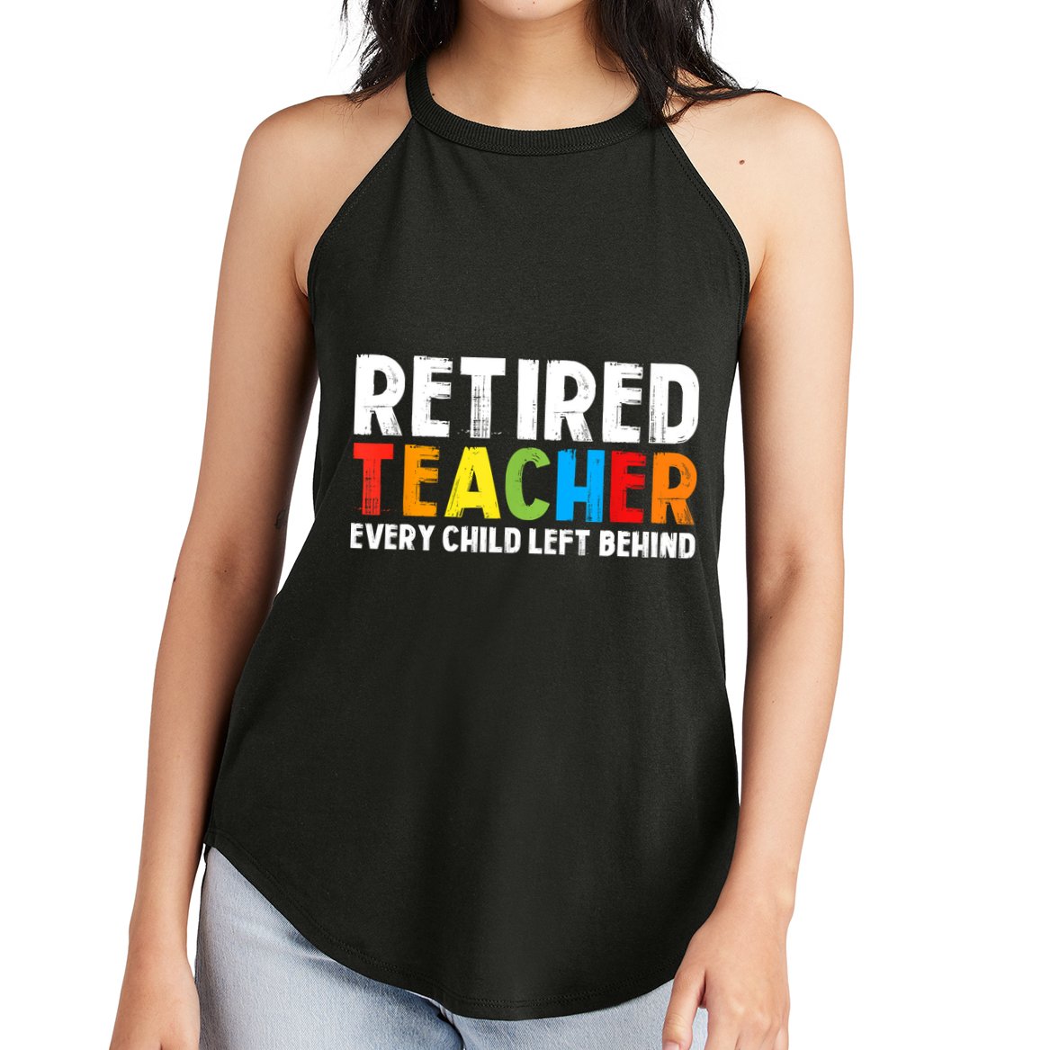 Retired Teacher Every Child Left Behind Retirement Women's Perfect Tri Rocker Tank