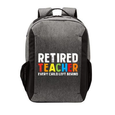 Retired Teacher Every Child Left Behind Retirement Vector Backpack