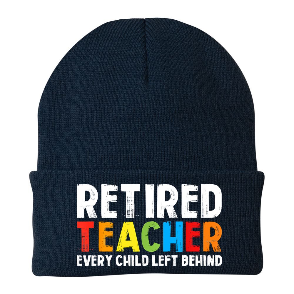 Retired Teacher Every Child Left Behind Retirement Beanie