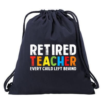 Retired Teacher Every Child Left Behind Retirement Drawstring Bag