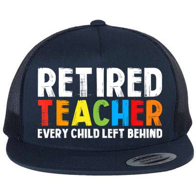 Retired Teacher Every Child Left Behind Retirement Flatbill Hat