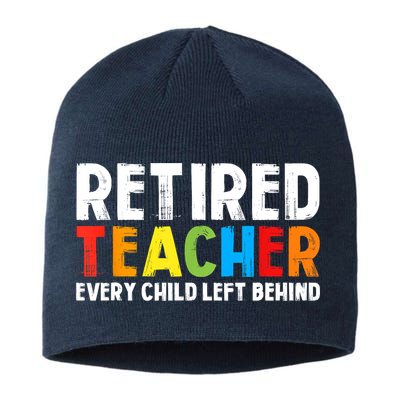 Retired Teacher Every Child Left Behind Retirement Sustainable Beanie