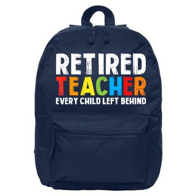 Retired Teacher Every Child Left Behind Retirement 16 in Basic Backpack