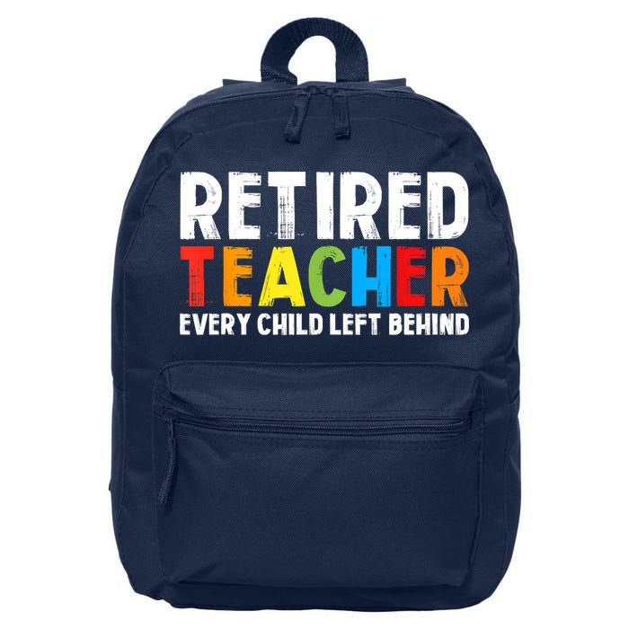 Retired Teacher Every Child Left Behind Retirement 16 in Basic Backpack