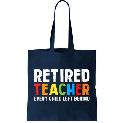 Retired Teacher Every Child Left Behind Retirement Tote Bag