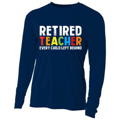 Retired Teacher Every Child Left Behind Retirement Cooling Performance Long Sleeve Crew