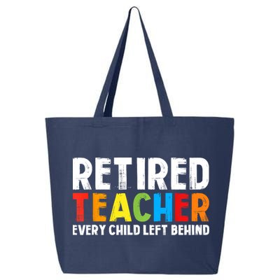 Retired Teacher Every Child Left Behind Retirement 25L Jumbo Tote