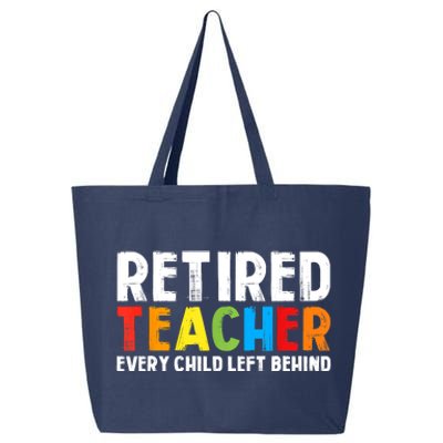 Retired Teacher Every Child Left Behind Retirement 25L Jumbo Tote