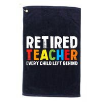Retired Teacher Every Child Left Behind Retirement Golf Towel