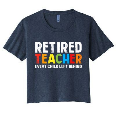 Retired Teacher Every Child Left Behind Retirement Crop Top
