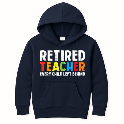 Retired Teacher Every Child Left Behind Retirement Kids Hoodie