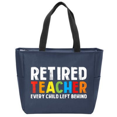 Retired Teacher Every Child Left Behind Retirement Zip Tote Bag