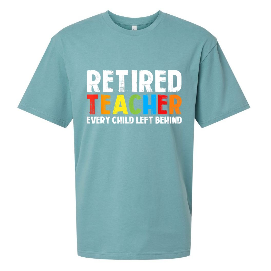 Retired Teacher Every Child Left Behind Retirement Sueded Cloud Jersey T-Shirt