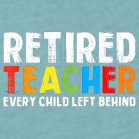 Retired Teacher Every Child Left Behind Retirement Sueded Cloud Jersey T-Shirt